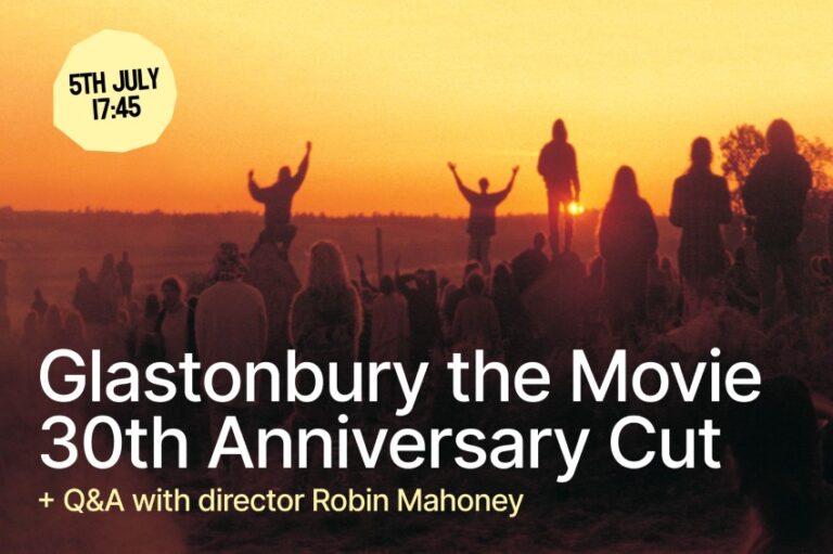 Glastonbury The Movie Arthouse Crouch End